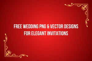 Free Wedding PNG & Vector Designs for Elegant Invitations