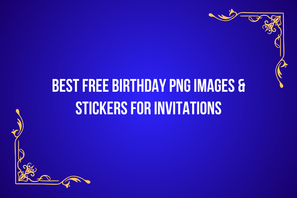 Best Free Birthday PNG Images & Stickers for Invitations